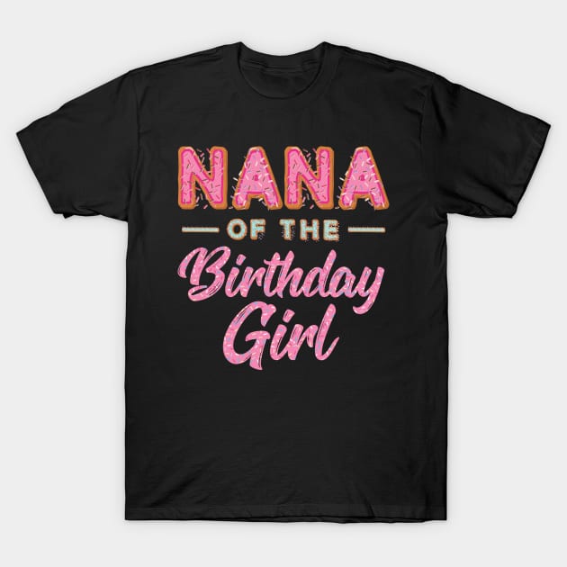 Cute Donut Nana Birthday Girl Sweet Family Donut Birthday T-Shirt by Blink_Imprints10